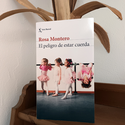 El Peligro De Estar Cuerda - By Rosa Montero (paperback) : Target